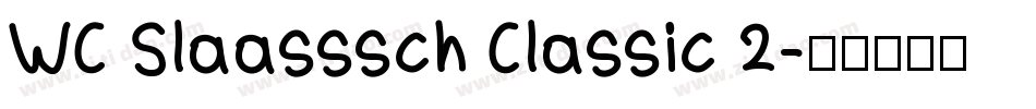 WC Slaasssch Classic 2字体转换